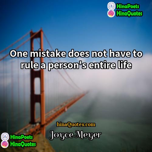 Joyce Meyer Quotes | One mistake does not have to rule